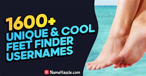 “200+ Feet Finder Usernames [Catchy Ideas for Foot Lovers]”